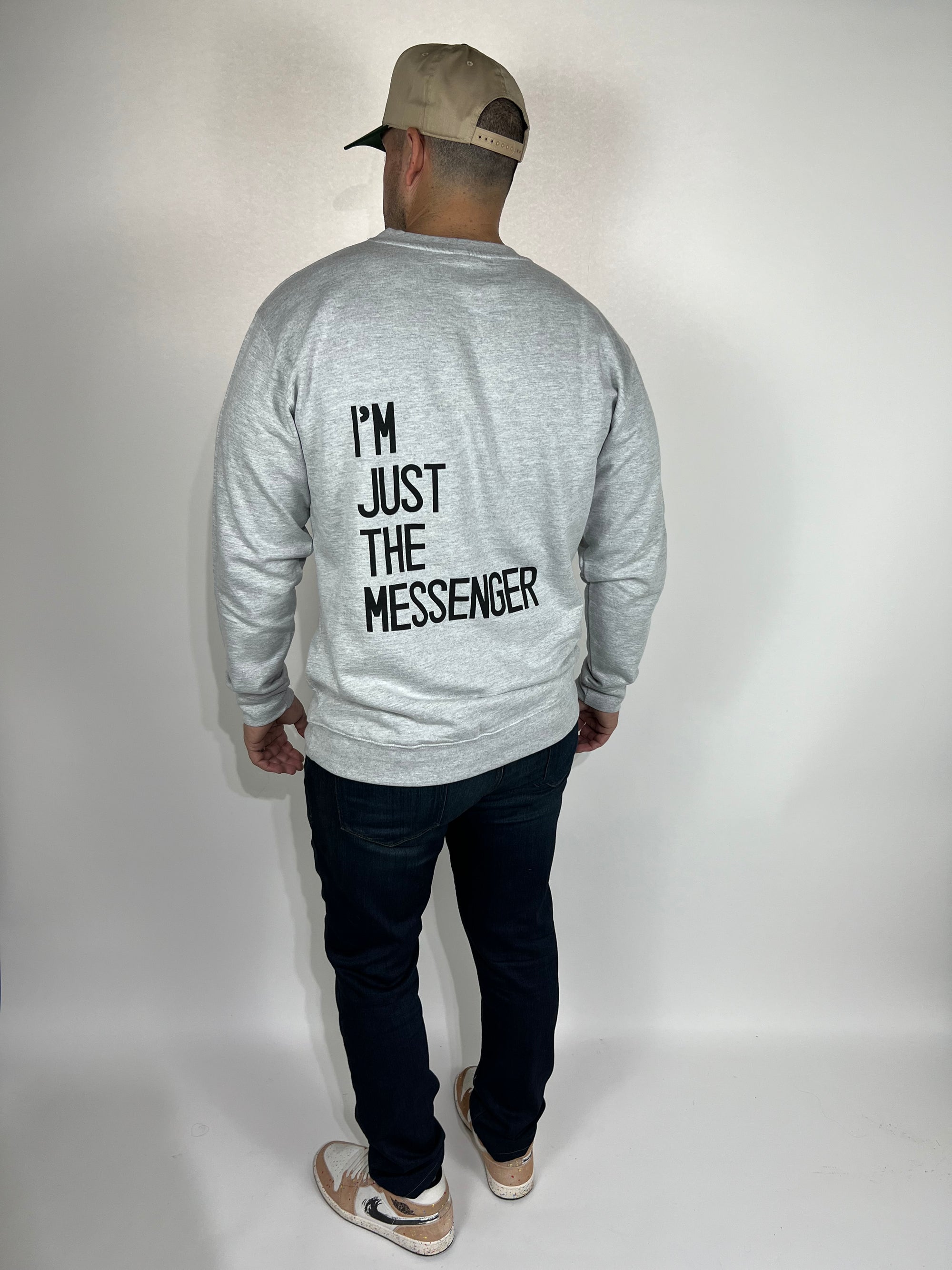 Tailored Cactus gray crewneck I'm just the messenger back