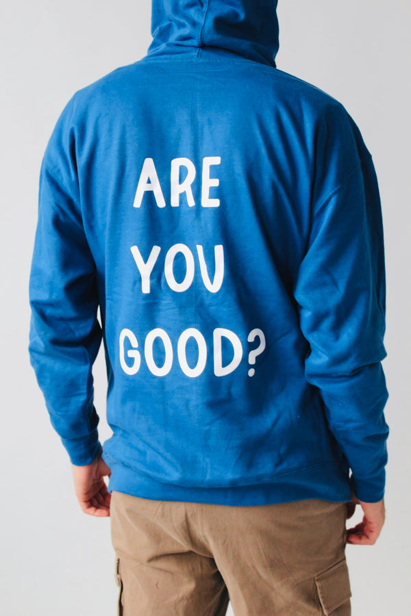 Tailored Cactus blue hoodie with are you good message on back